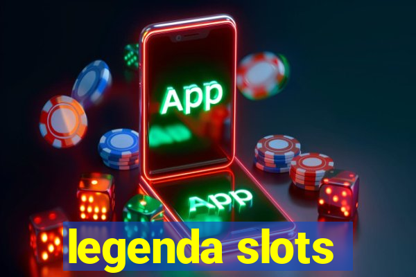 legenda slots