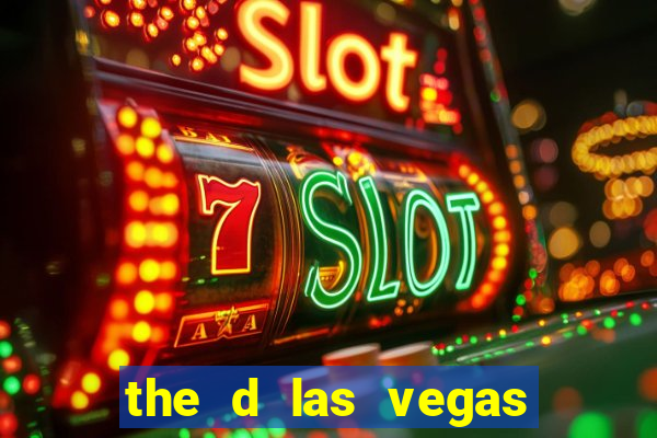 the d las vegas casino hotel