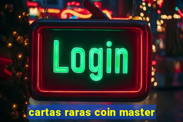 cartas raras coin master