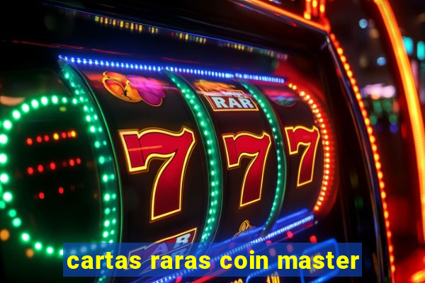 cartas raras coin master