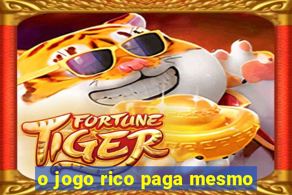 o jogo rico paga mesmo