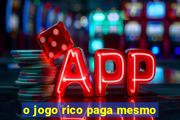 o jogo rico paga mesmo