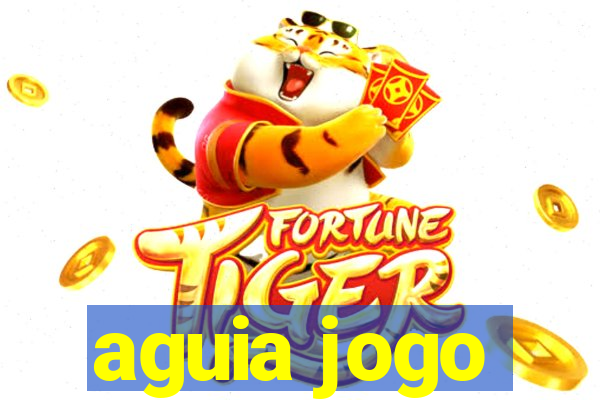 aguia jogo