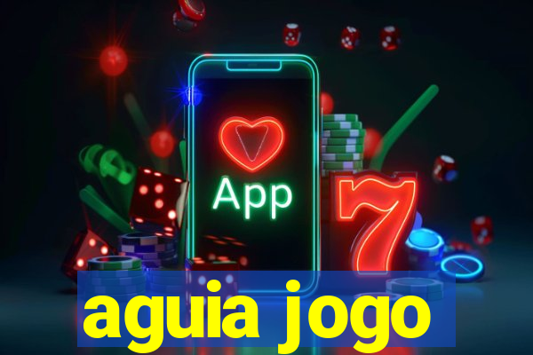 aguia jogo