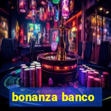 bonanza banco