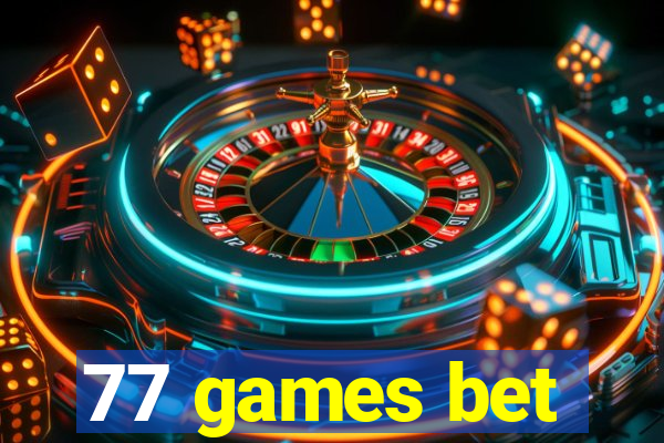 77 games bet