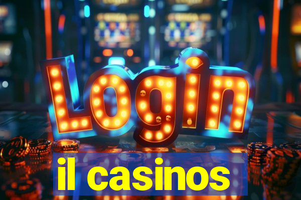 il casinos