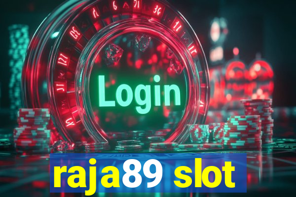 raja89 slot