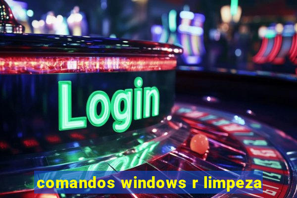 comandos windows r limpeza