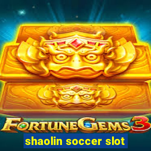 shaolin soccer slot