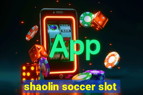 shaolin soccer slot