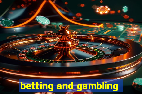 betting and gambling