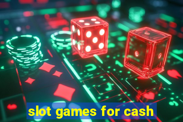 slot games for cash