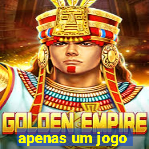 apenas um jogo