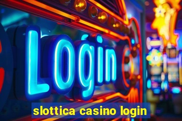 slottica casino login