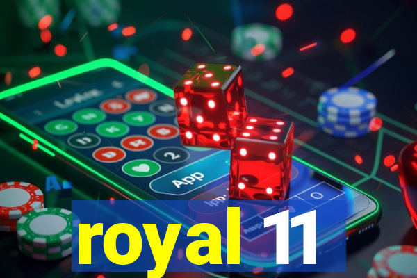 royal 11