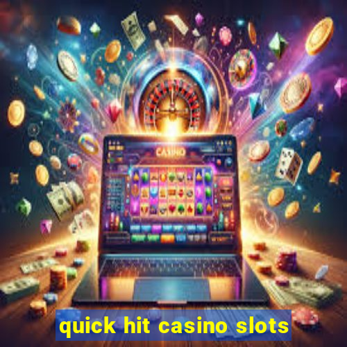 quick hit casino slots