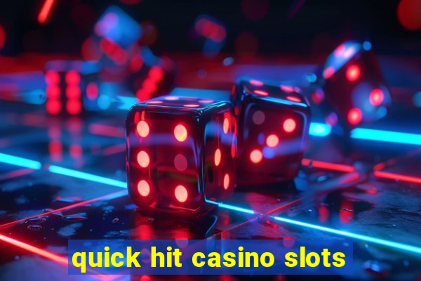 quick hit casino slots