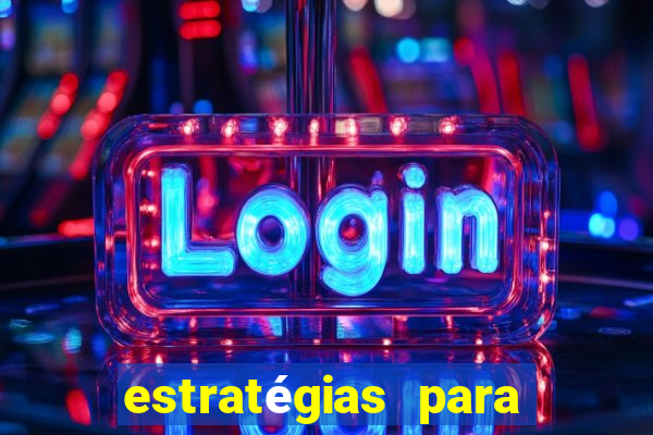 estratégias para ganhar nos slots