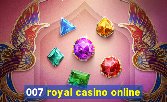 007 royal casino online