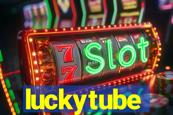 luckytube