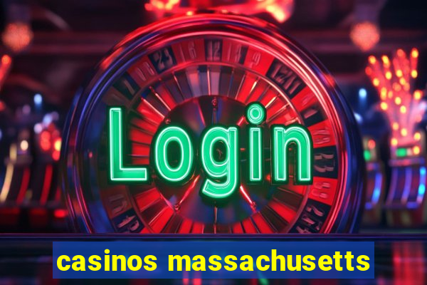 casinos massachusetts