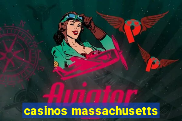 casinos massachusetts