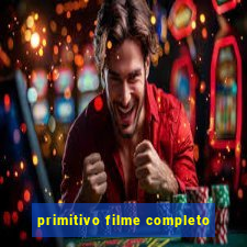 primitivo filme completo