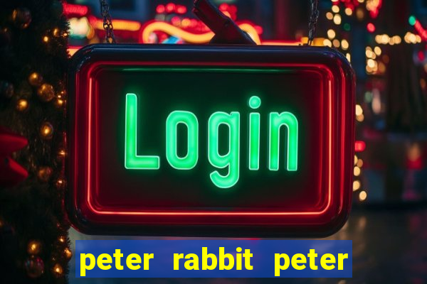 peter rabbit peter rabbit