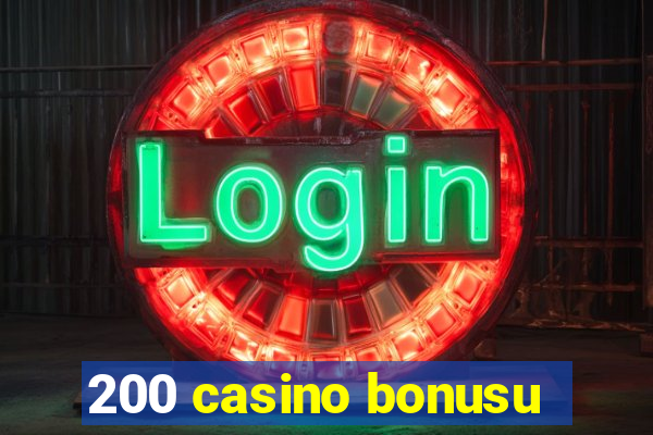 200 casino bonusu