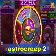 astrocreep 2