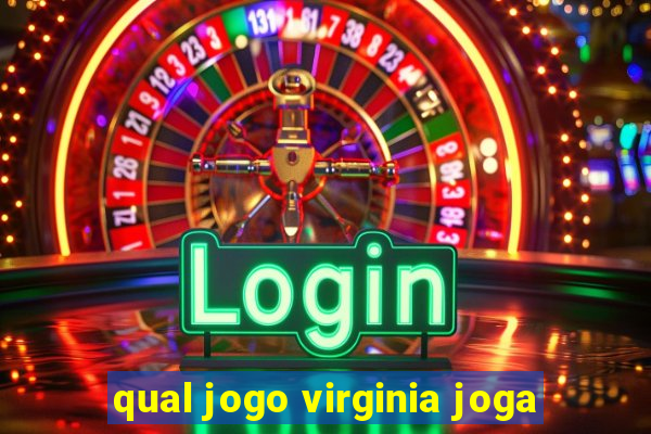 qual jogo virginia joga