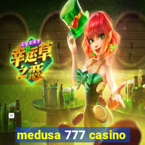 medusa 777 casino