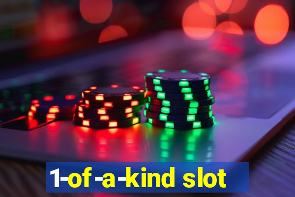 1-of-a-kind slot