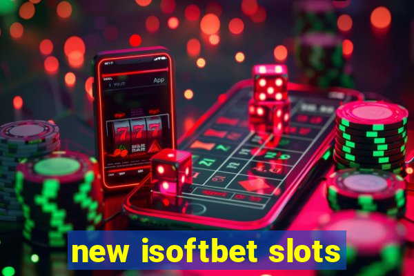 new isoftbet slots