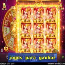 jogos para ganhar dinheiro sem aposta