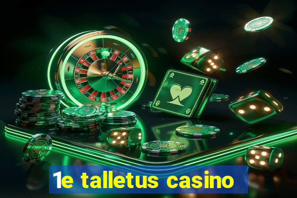 1e talletus casino