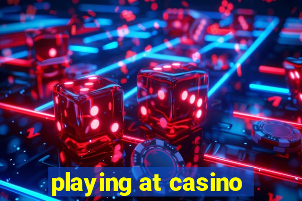 playing at casino