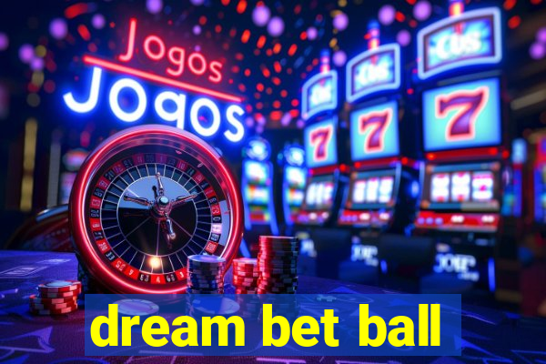 dream bet ball