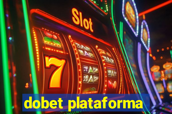 dobet plataforma