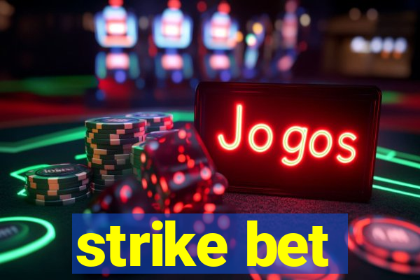 strike bet