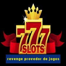 revenge provedor de jogos