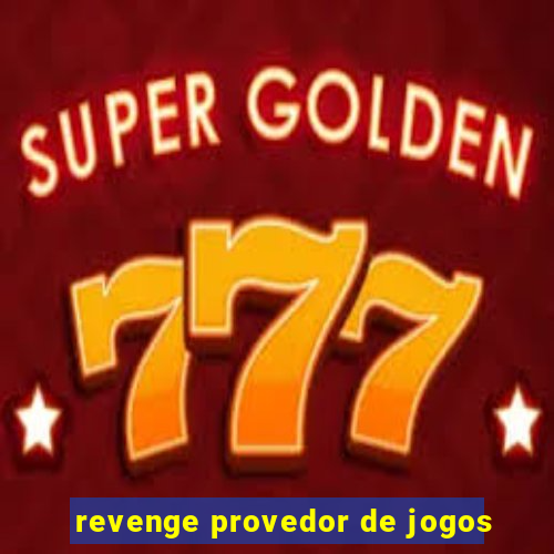 revenge provedor de jogos