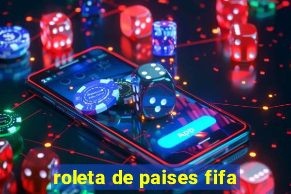 roleta de paises fifa