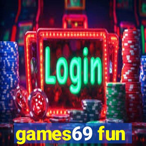 games69 fun