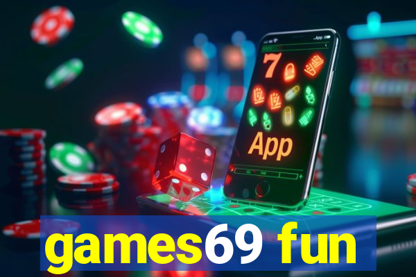 games69 fun