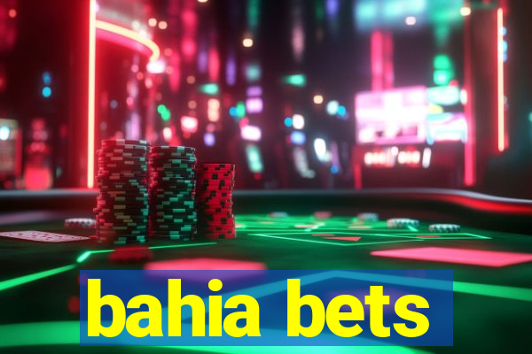 bahia bets