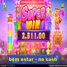 bem estar - no cash