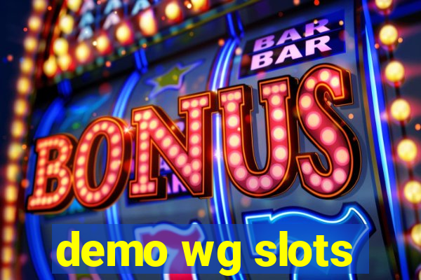 demo wg slots