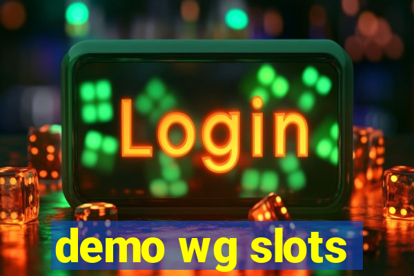 demo wg slots